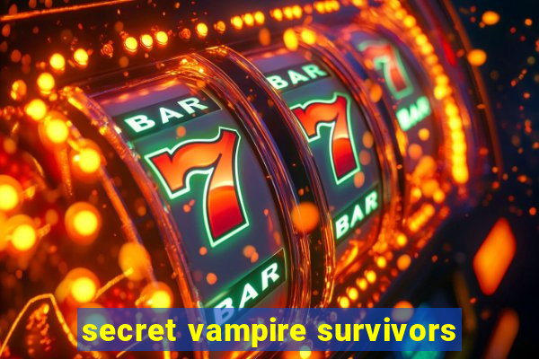 secret vampire survivors